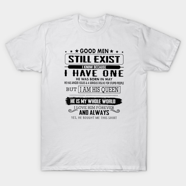 Good Men Still Exist I Know Because I Have One In May Tshirt T-Shirt by Zhj